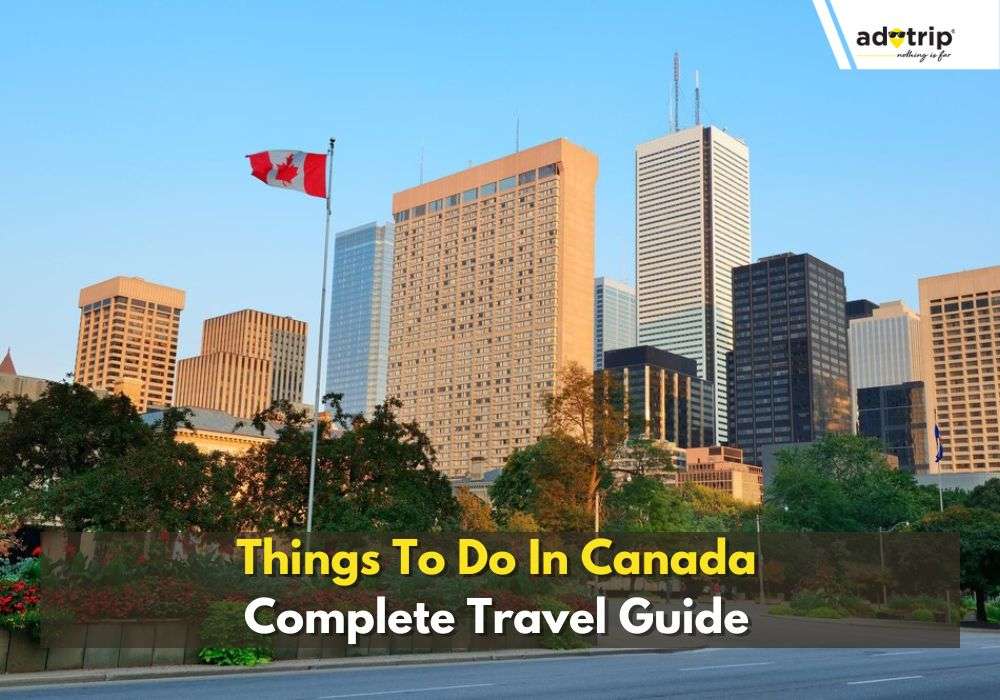 Best Things To Do In Canada